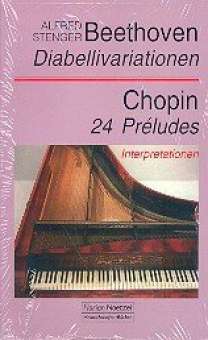Beethoven Diabellivariationen  und  Chopin 24 Préludes Interpretationen