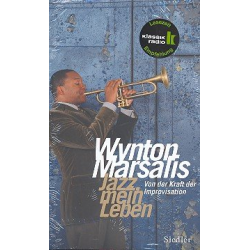 Jazz - Mein Leben Von der Kraft der - Wynton Marsalis