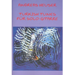 Turkish Tunes für Solo-Gitarre - Andreas Heuser