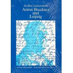 Anton Bruckner und Leipzig - Steffen Lieberwirth