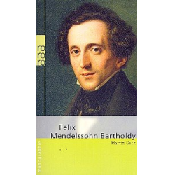 Felix Mendelssohn-Bartholdy - Martin Geck