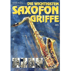 Die wichtigsten Saxophongriffe - Dietrich Kessler