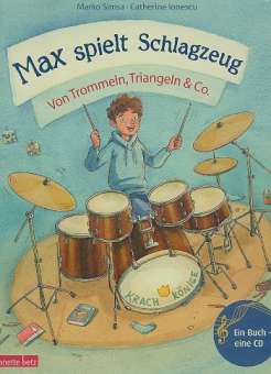 Max spielt Schlagzeug - Von Trommeln, Triangeln und Co (+CD)