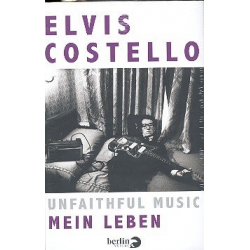 Unfaithful Music Mein Leben - Elvis Costello