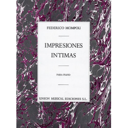 Impresiones intimas para piano - Federico Mompou y Dencausse