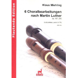 6 Choralbearbeitungen op.167 und op.265 - Martin Luther