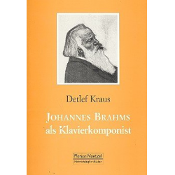 Johannes Brahms als Klavierkomponist - Detlef Kraus