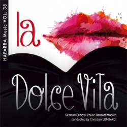 CD Vol. 38 - La Dolce Vita - Bundespolizeiorchester München / Arr. Ltg.: Christian Lombardi