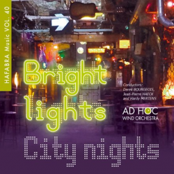 CD Vol. 40 - Bright Lights, City Nights - Ad Hoc Wind Orchestra / Arr. Diverse
