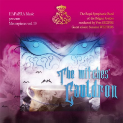 CD HaFaBra Masterpieces Vol. 10 - The witches' cauldron - Royal Symphonic Band of the Belgian Guides / Arr. Ltg.: Yves Segers