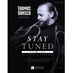 Thomas Gansch presents Stay Tuned - Pop & Jazz (2 Posaunen) - Otto M. Schwarz