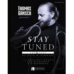 Thomas Gansch presents Stay Tuned - Pop & Jazz (Trompete und Posaune) - Otto M. Schwarz