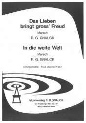 Das Lieben bringt gross' Freud / In die weite Welt - Salonorchester - R. G. Gnauck / Arr. Paul Woitschach