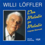 CD "Willy Löffler - Von Melodie zu Melodie - Originale Blasmusik"