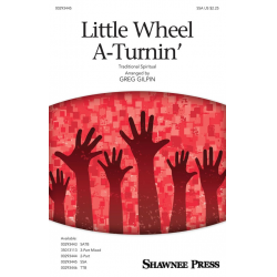 Little Wheel A-Turnin' (SSA) - Traditional Spiritual / Arr. Greg Gilpin