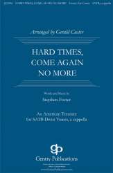 Hard Times, Come No More - Stephen Foster / Arr. Gerald Custer