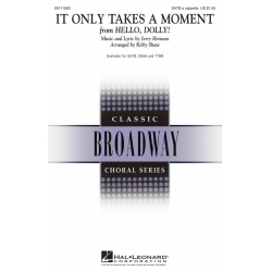 It Only Takes a Moment - Jerry Herman / Arr. Kirby Shaw