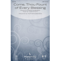 Come, Thou Fount of Every Blessing - Robert Robinson / Arr. Heather Sorenson