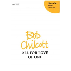 All for Love of One - Bob Chilcott