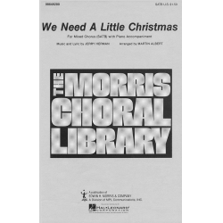 We Need a Little Christmas. - Jerry Herman / Arr. Martin Albert