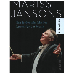 Mariss Jansons - Ein leidenschaftliches Leben für die Musik - Markus Thiel