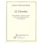 22 Chorales for 4 trombones (ensemble) - Johann Sebastian Bach / Arr. David Fetter