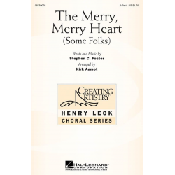 The Merry, Merry Heart Some Folks - Stephen Foster / Arr. Kirk Aamot