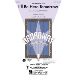 I'll Be Here Tomorrow (from The Grand Tour) - Jerry Herman / Arr. Ed Lojeski