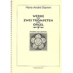Werke für 2 Trompeten und Orgel (Pauken ad lib) - Hans-André Stamm