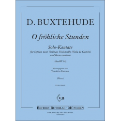 O fröhliche Stunden BuxWV84 für Sopran, - Dietrich Buxtehude