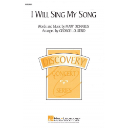 I Will Sing My Song - Mary Donnelly / Arr. George L.O. Strid