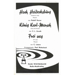 Hoch Heidecksburg / König Karl-Marsch / Frei Weg - Salonorchester - C. Lataan / Arr. Paul Woitschach