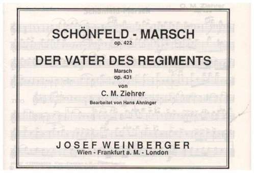 Schönfeld-Marsch op.422 / Der Vater des Regiments op.431