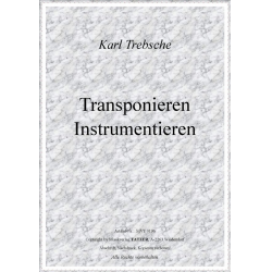 Transponieren - Instrumentieren - Karl Trebsche