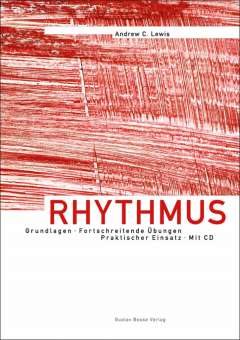 Rhythmus - Grundlagen, Fortschreitende Übungen, Praktischer Einsatz (Buch +CD)