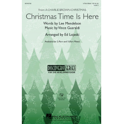 Christmas Time Is Here - Lee Mendelson / Arr. Ed Lojeski