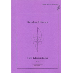 5 Klavierstücke - Reinhard Pfundt