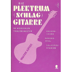Die Plektrum- (Schlag-)Gitarre im - Walter Götze