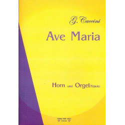 Ave Maria für Horn und Orgel (Klavier) - Giulio Caccini / Arr. Bernd Gaudera