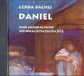 Daniel - Eine musikalische Weihnachtsgeschichte - Gerda Bächli