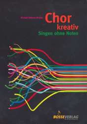 Chor kreativ - Singen ohne Noten (+CD) - Michael Betzner-Brandt