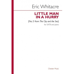Little Man in a Hurry for mixed chorus - Eric Whitacre