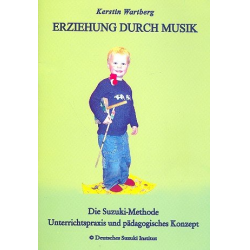 Erziehung durch Musik - die Suzuki-Methode - Kerstin Wartberg