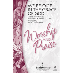 We Rejoice in the Grace of God - Steve Cook & Vikki Cook / Arr. Keith Christopher