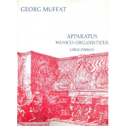 Apparatus Musico-Organisticus Liber primus - Georg Muffat