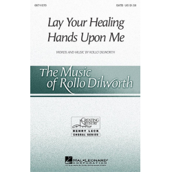 Lay Your Healing Hands Upon Me - Rollo Dilworth