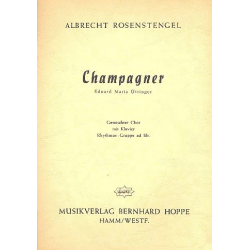 Champagner für gem Chor und Klavier - Albrecht Rosenstengel