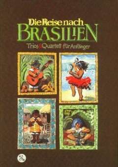 Die Reise nach Brasilien 5 Trios und ein Quartett