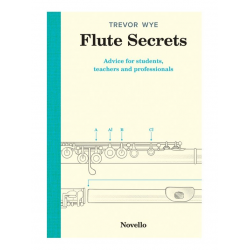 Flute Secrets Advice for Students, Teachers and Professionals - Trevor Wye