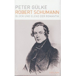 Robert Schumann - Glück und Elend - Peter Gülke